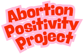 Abortion Positivity Project